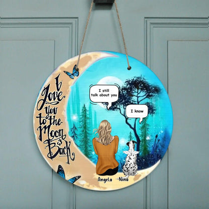 Personalized Memorial Pet Mom/Dad Circle Wooden Sign - Best Gift Idea For Dog/Cat Lovers/Home Decor - I Love You To The Moon & Back