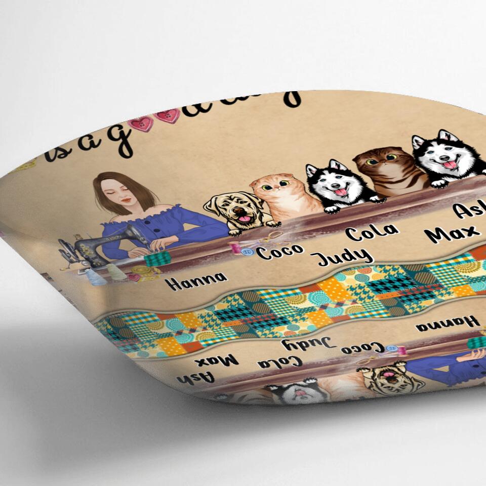 Personalized Sewing with Pets Pillow Cover - Best Idea for Sewing Lovers with up to 5 Pets - A day spent sewing is a good day