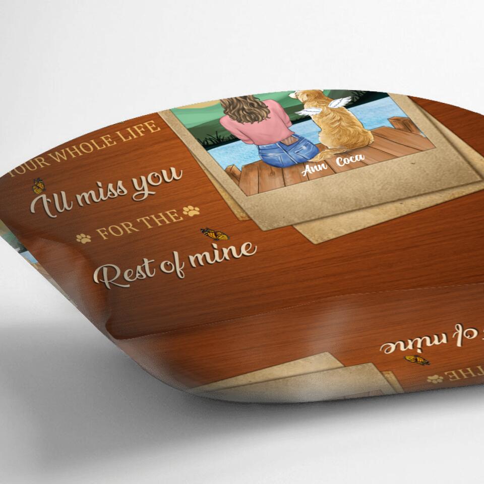 Personalized Pet Memorial Pillow Cover - Adult/Couple With Up to 4 Pets - Memorial Gift Idea For Dog/Cat Lover - I Loved You Your Whole Life I'll Miss You For The Rest Of Mine
