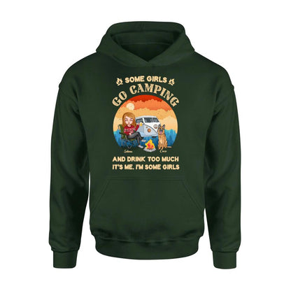 Personalized Camping Shirt/Hoodie - Gift Idea For Camping Lover/Dog Mom with up to 4 Dogs - Some Girls Go Camping and Drinks Too Much. It's Me. I'm Some Girls