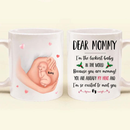 Personalized Baby Coffee Mug - Gift Idea For Pregnancy - Dear Mommy I'm The Luckiest Baby In The World
