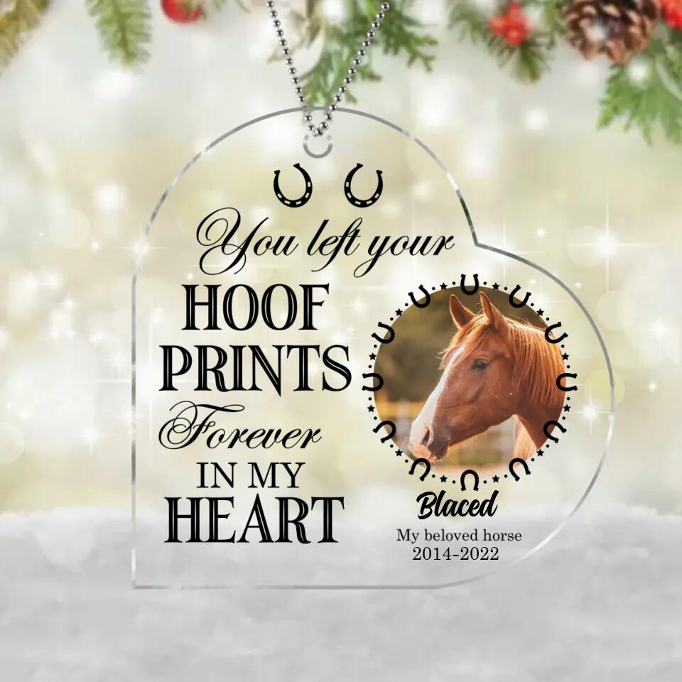 Personalized Memorial Horse Heart Acrylic Ornament - Upload Photo - Memorial Gift Idea For Horse Lover - You Left Your Hoof Prints Forever In My Heart