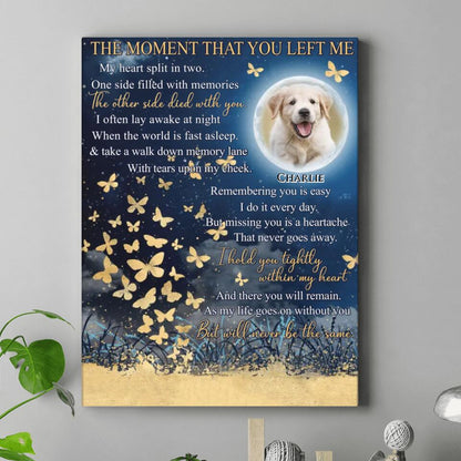 Personalized Memorial Pet Photo Canvas - Memorial Gift Idea For Dog/Cat/Pet Lover - The Moment That You Left Me