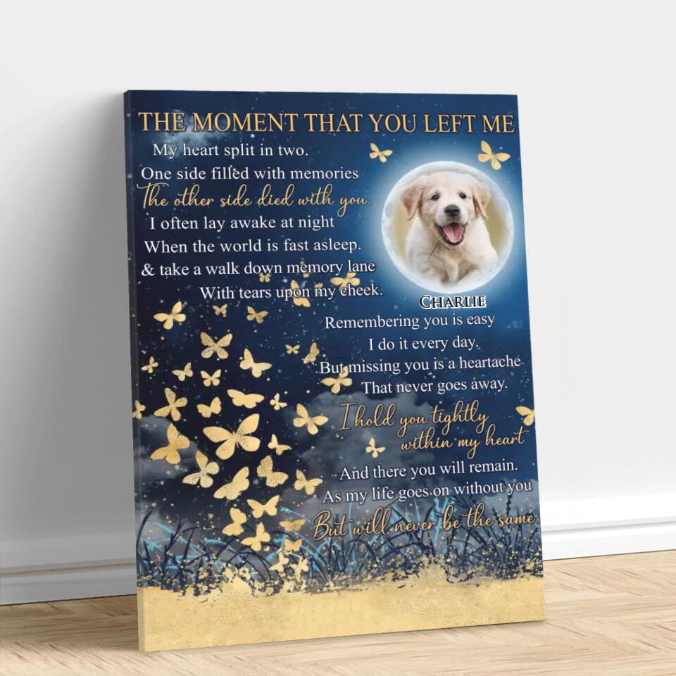 Personalized Memorial Pet Photo Canvas - Memorial Gift Idea For Dog/Cat/Pet Lover - The Moment That You Left Me