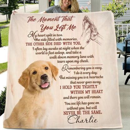 Personalized Memorial Pet Pillow Cover/Fleece Blanket/Quilt - Upload Photo - Memorial Gift Idea For Dog/Cat/Pet Lover - The Moment That You Left Me