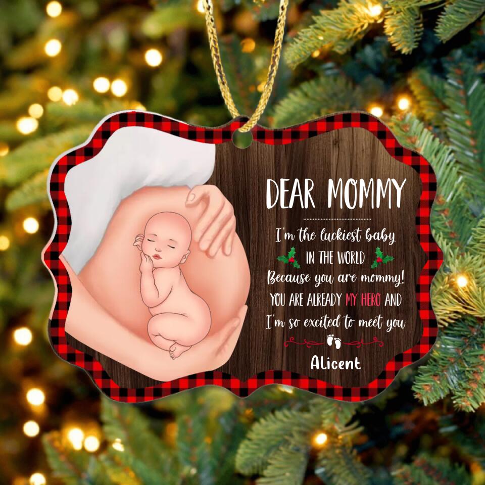 Personalized Christmas Wooden Ornament - Gift Idea For Pregnancy - Dear Mommy I'm The Luckiest Baby In The World