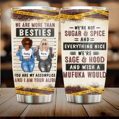 Personalized Friends Tumbler - Christmas Gift Idea For Friends - We're Not Sugar & Spice And Everything Nice We're Sage & Hood And Wish A Mufuka Would
