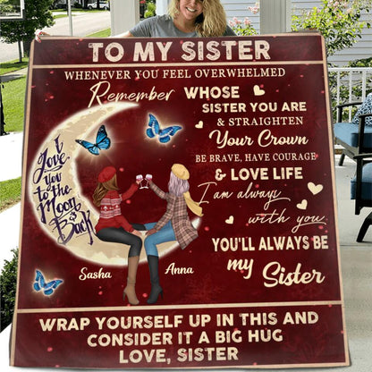 Personalized To My Sister Pillow Cover/Quilt/Fleece Blanket - Birthday Gift Idea For Sisters/Besties - You'll Always Be My Sister