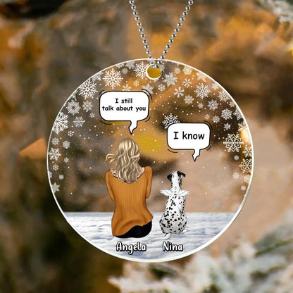 Personalized Memorial Dog/Cat Acrylic Ornament - Adult/Couple With Up to 4 Pets - Memorial Gift Idea For Dog Cat Lover - I Still Talk About You