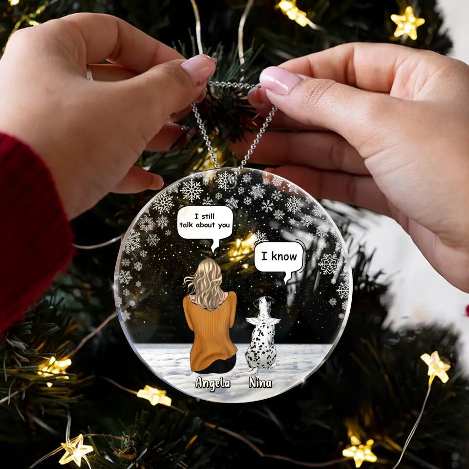 Personalized Memorial Dog/Cat Acrylic Ornament - Adult/Couple With Up to 4 Pets - Memorial Gift Idea For Dog Cat Lover - I Still Talk About You
