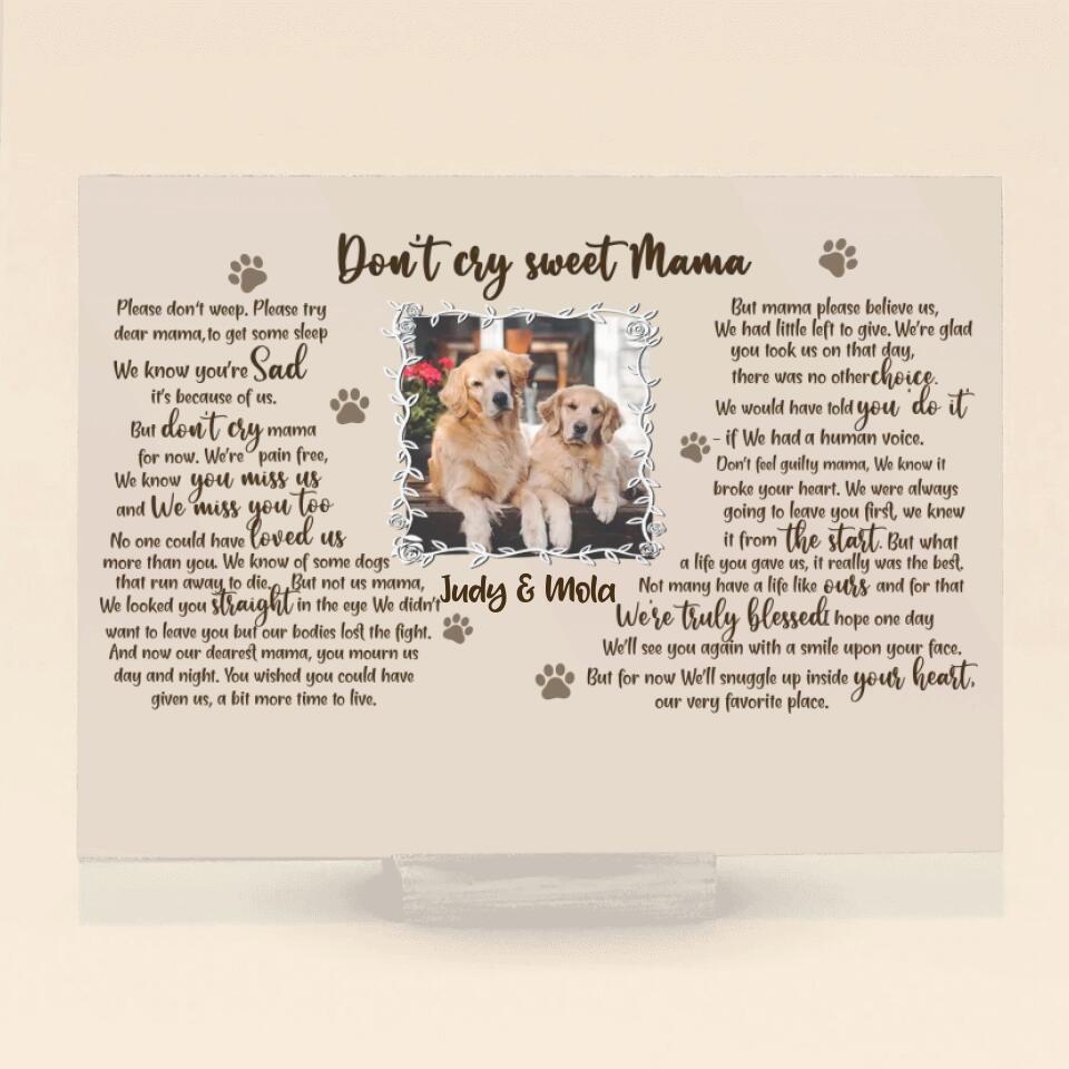 Personalized Pet Custom Photo Acrylic Plaque  - Memorial Gift Idea For Dog/Cat Mom - Don't Cry Sweet Mama