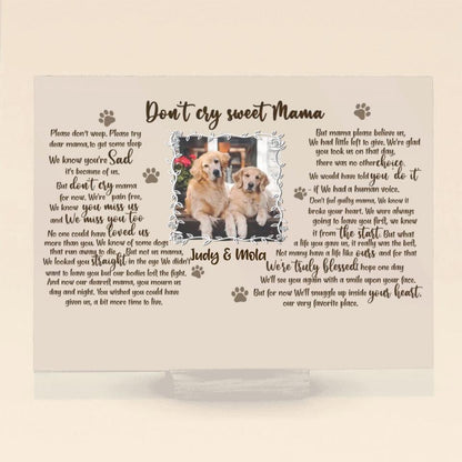 Personalized Pet Custom Photo Acrylic Plaque  - Memorial Gift Idea For Dog/Cat Mom - Don't Cry Sweet Mama