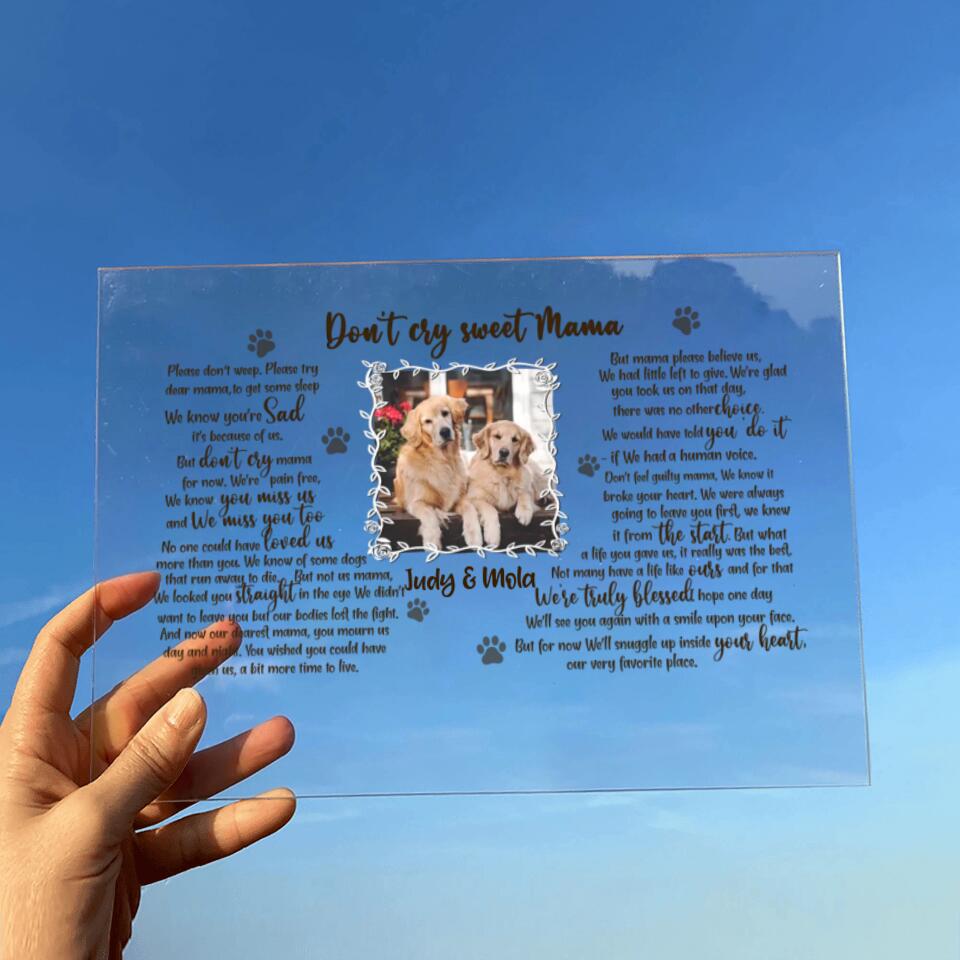Personalized Pet Custom Photo Acrylic Plaque  - Memorial Gift Idea For Dog/Cat Mom - Don't Cry Sweet Mama