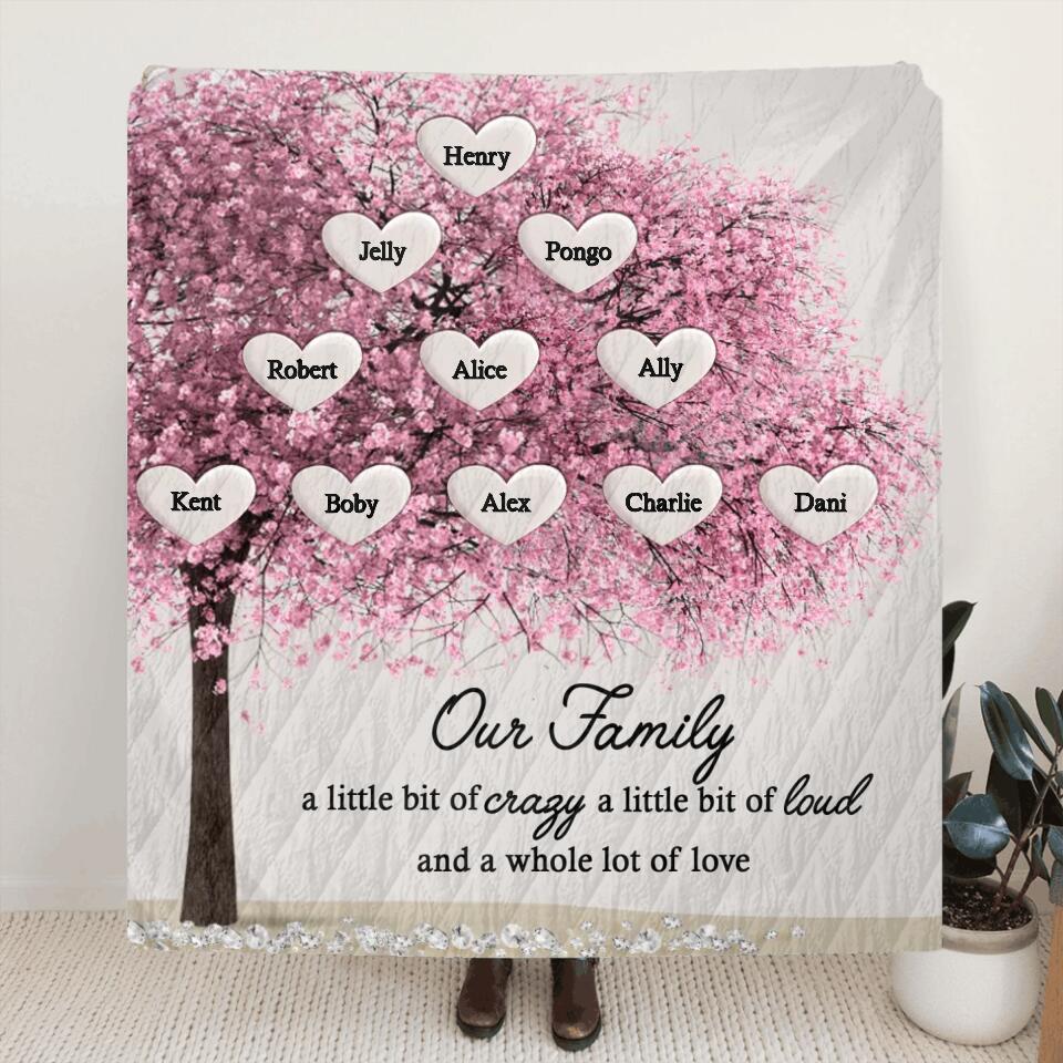 Personalized Family Tree Heart Fleece/Quilt Blanket - Up to 11 People - Gift Idea For Family - Our Family A Little Bit Of Crazy A Little Bit Of Loud And A Whole Lot Of Love