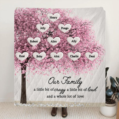 Personalized Family Tree Heart Fleece/Quilt Blanket - Up to 11 People - Gift Idea For Family - Our Family A Little Bit Of Crazy A Little Bit Of Loud And A Whole Lot Of Love