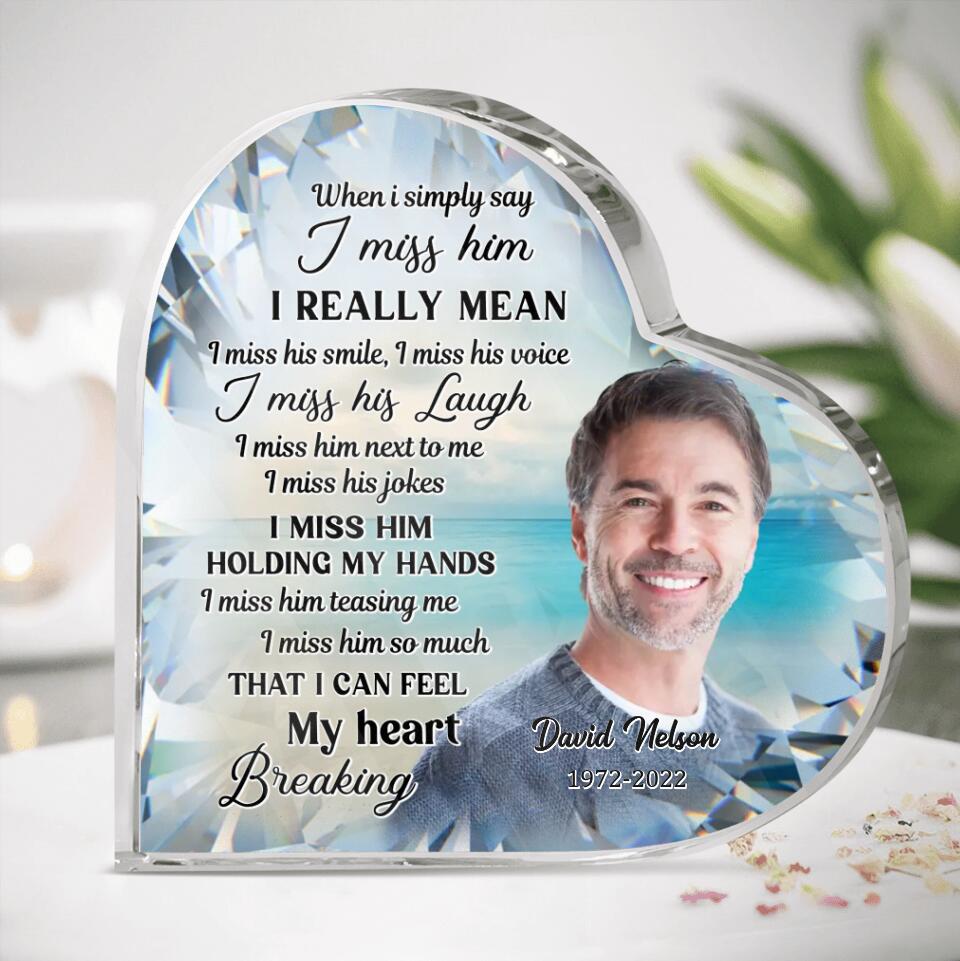 Personalized Memorial Acrylic Plaque - Upload Photo - Memorial Gift Idea For Christmas - I Miss Him So Much