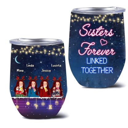 Personalized Sister Christmas Wine Tumbler - Gift Idea For Sisters - Up to 4 Sisters - Sisters Forever Linked Together