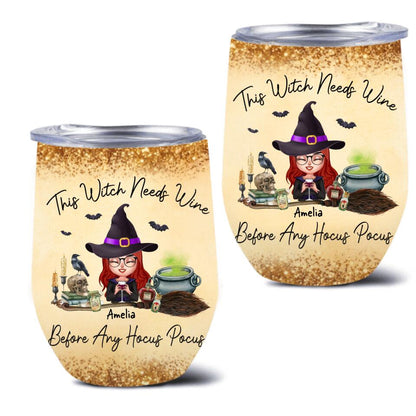 Personalized Witch Wine Tumbler - Halloween Gift Idea - This Witch Needs Coffee Before Any Hocus Pocus