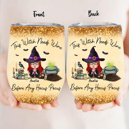 Personalized Witch Wine Tumbler - Halloween Gift Idea - This Witch Needs Coffee Before Any Hocus Pocus