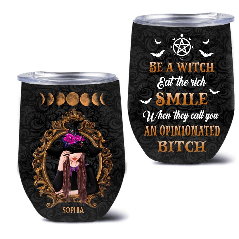 Personalized Witch Wine Tumbler - Halloween Gift Idea For Friends - Be A Witch Eat The Rich