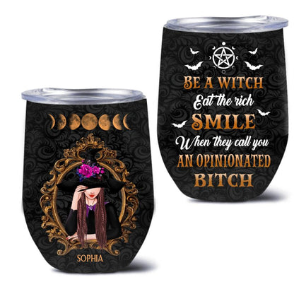 Personalized Witch Wine Tumbler - Halloween Gift Idea For Friends - Be A Witch Eat The Rich