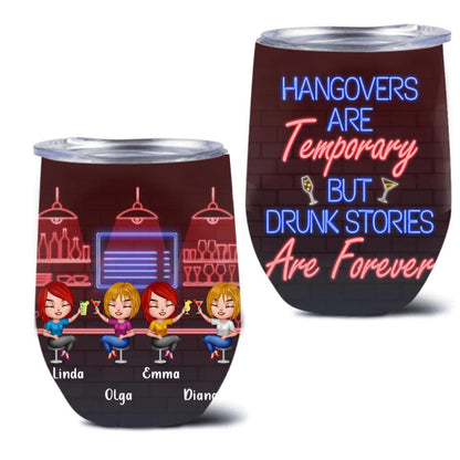 Personalized Drinking Friends Wine Tumbler - Up to 4 People - Gift Idea For Friends - Hangovers Are Temporary But Drunk Stories Are Forever