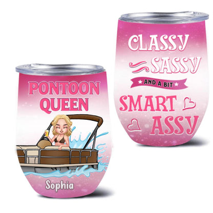 Personalized Pontoon Queen Wine Tumbler - Gift For Pontoon Lover - Pontoon Queen Classy Sassy And A Bit Smart Assy