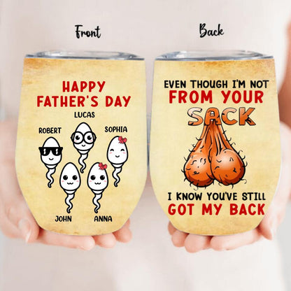 Personalized Stepdad Wine Tumbler - Father's Day Gift For Step Father - Even Though I'm Not From Your Sack I Know You've Still Got My Back