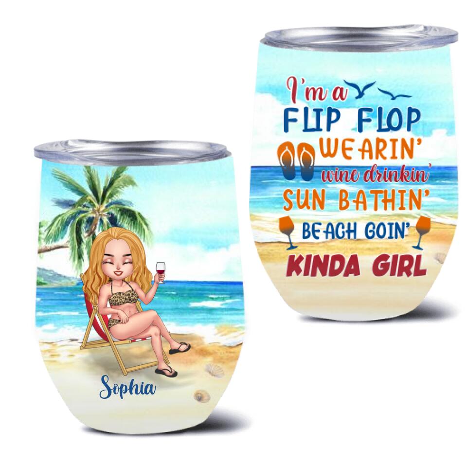 Personalized Beach Camping Wine Tumbler - Gift Idea For Beach Lover - I'm A Flip Flop Wearin' Wine Drinkin' Sun Bathin' Beach Goin' Kinda Girl