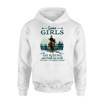 Personalized Girl Riding Horse T-shirt/Long Sleeve/Sweatshirt/Hoodie - Up to 4 Girls - Gift For Friends/Besties/ Horse Lovers - Some Girls Go Riding & Drink Too Much It's Me I'm Some Girls