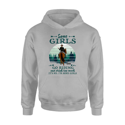 Personalized Girl Riding Horse T-shirt/Long Sleeve/Sweatshirt/Hoodie - Up to 4 Girls - Gift For Friends/Besties/ Horse Lovers - Some Girls Go Riding & Drink Too Much It's Me I'm Some Girls