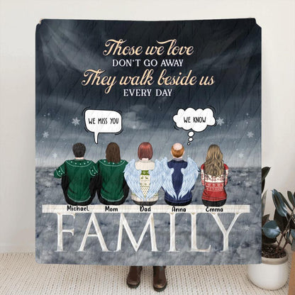 Personalized Memorial Family Pillow Cover/Fleece Blanket/Quilt - Memorial Gift Idea For Family Members - Up to 5 People - Those We Love Don't Go Away They Walk Beside Us Every Day