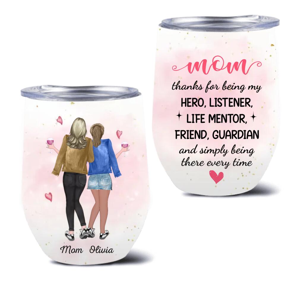 Personalized Mother And Daughter Wine Tumbler - Gift Idea For Mother/Daughter - Mother's Day Gift From Daughter - Mom Thanks For Being There Every Time