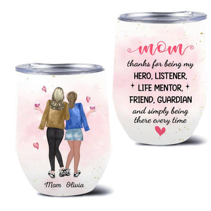 Personalized Mother And Daughter Wine Tumbler - Gift Idea For Mother/Daughter - Mother's Day Gift From Daughter - Mom Thanks For Being There Every Time