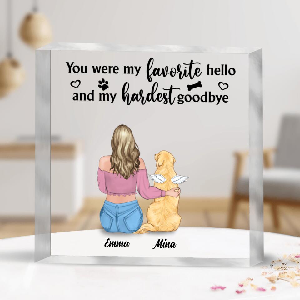 Personalized Pet Mom/Dad Square Acrylic Plaque - Up to 4 Dogs/Cats - Gift Idea For Dog/Cat Lover - You Were My Favorite Hello and My Hardest Goodbye