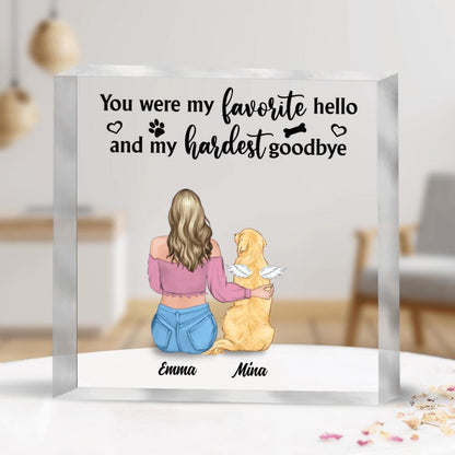 Personalized Pet Mom/Dad Square Acrylic Plaque - Up to 4 Dogs/Cats - Gift Idea For Dog/Cat Lover - You Were My Favorite Hello and My Hardest Goodbye