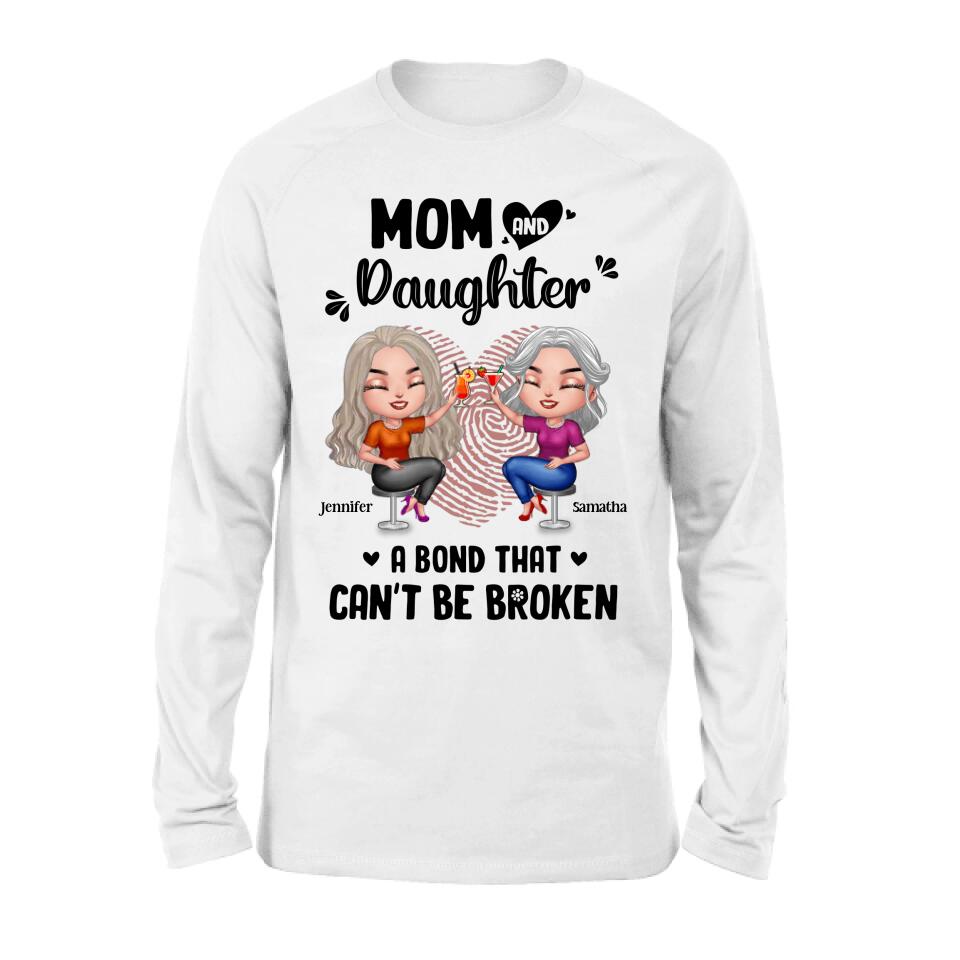 Personalized Mom And Daughter T-Shirt/Hoodie/Sweatshirt/Long Sleeve - Gift Idea For Mother And Daughter - A Bond That Can't Be Broken