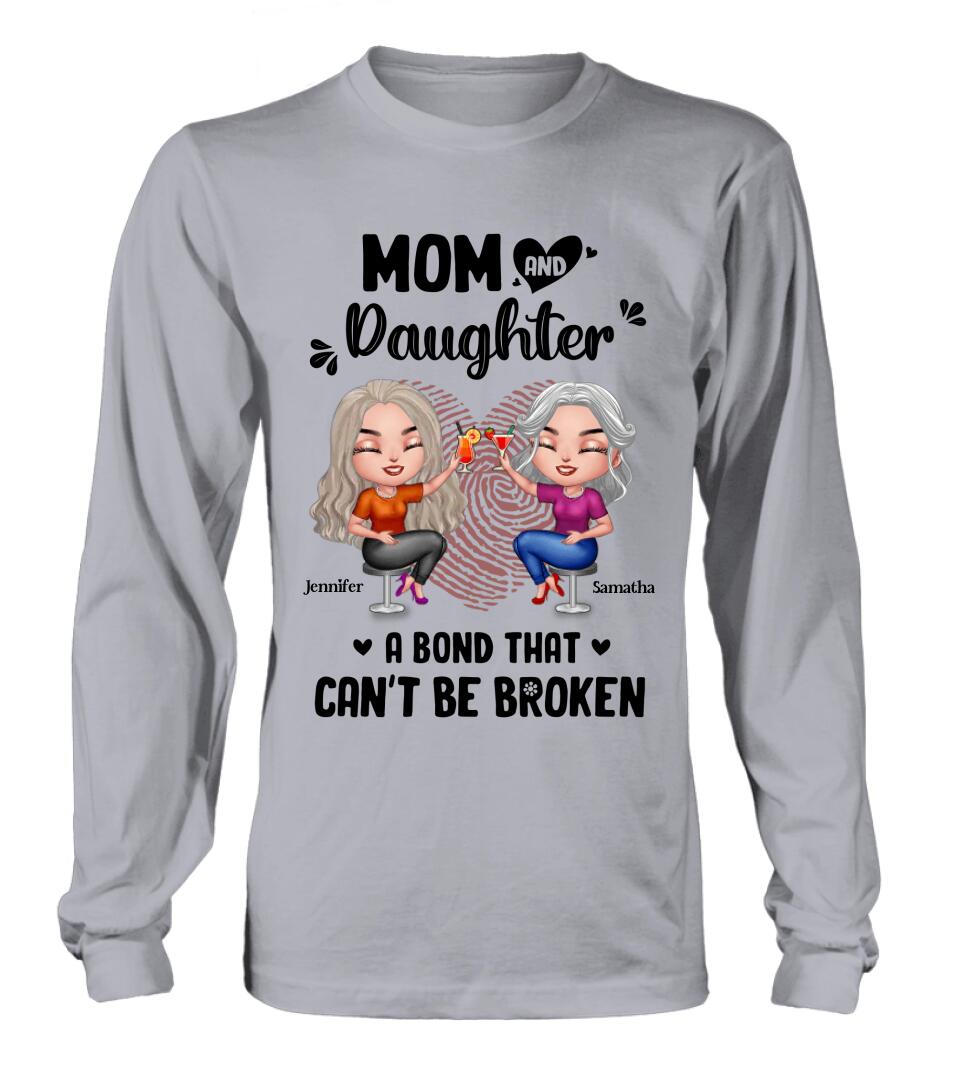 Personalized Mom And Daughter T-Shirt/Hoodie/Sweatshirt/Long Sleeve - Gift Idea For Mother And Daughter - A Bond That Can't Be Broken