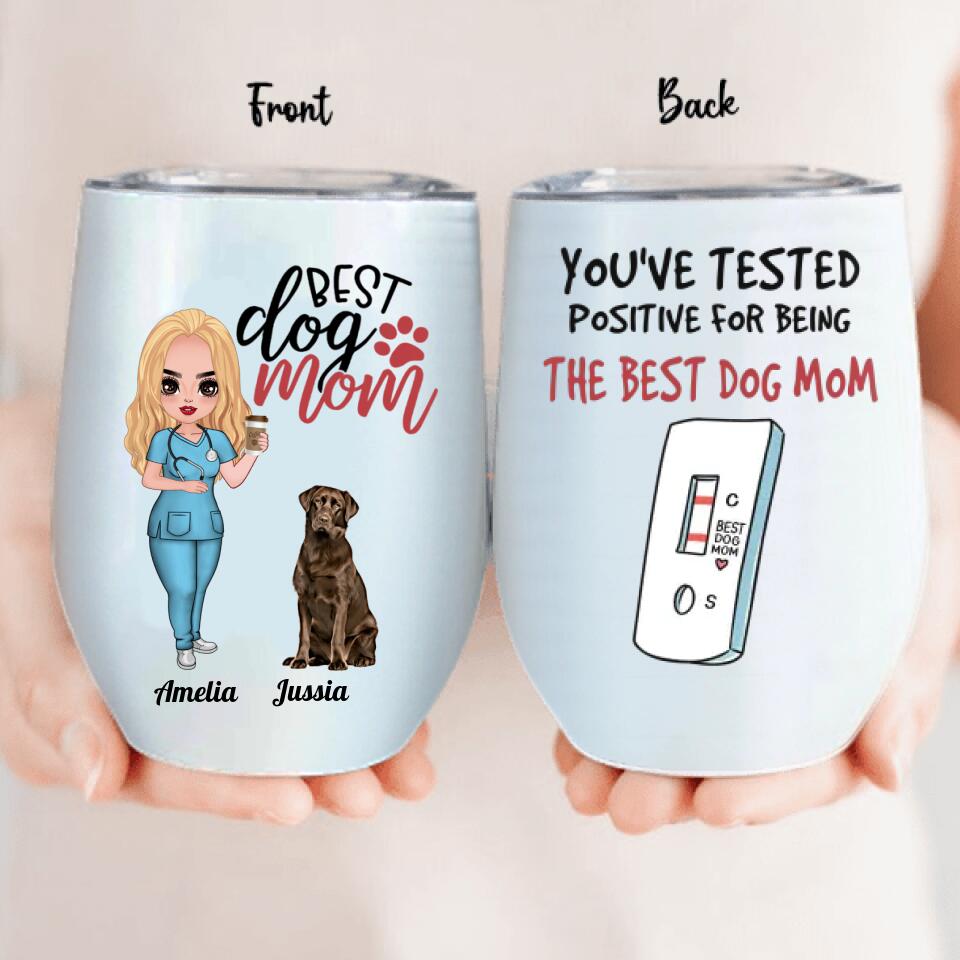 Personalized Nurse Dog Mom Wine Tumbler - Up to 5 Dogs - Gift Idea For Dog Lover/Happy Mother's Day