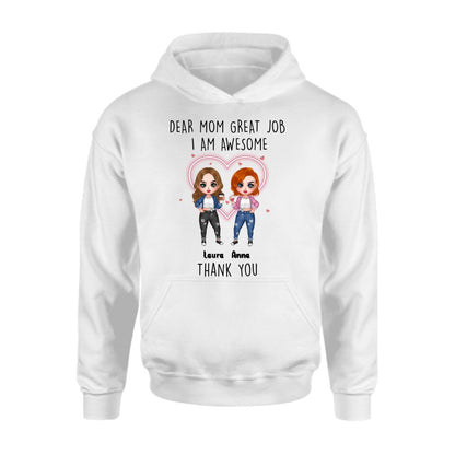 Personalized Dear Mom Shirt/Hoodie/Long sleeve/Sweatshirt - Gift Idea For Mother's Day From Daughter - Up to 4 People - Dear Mom Great Job I Am Awesome Thank You