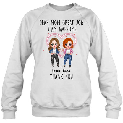 Personalized Dear Mom Shirt/Hoodie/Long sleeve/Sweatshirt - Gift Idea For Mother's Day From Daughter - Up to 4 People - Dear Mom Great Job I Am Awesome Thank You