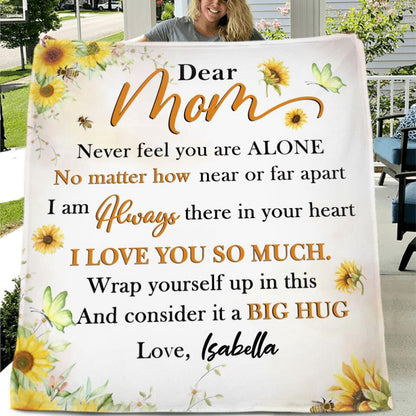 Personalized To My Mom Fleece Throw Blanket/Quilt - Gift Idea For Mother's Day - Dear Mom Never Feel You Are Alone