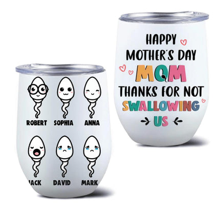 Personalized Sperms Wine Tumbler - Gift for Mom - Up to 6 Sperms - Thanks for not swallowing us