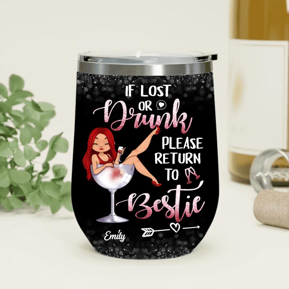 Personalized Drunk Bestie Wine Tumbler - Gift Idea For Besties/Friends - If Lost Or Drink Please Return To Bestie