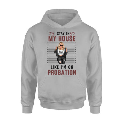 Personalized Girl Shirt/Long sleeve/Sweatshirt/Hoodie - Gift Idea For Girl - I Stay In My House Like I'm On Probation