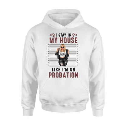 Personalized Girl Shirt/Long sleeve/Sweatshirt/Hoodie - Gift Idea For Girl - I Stay In My House Like I'm On Probation