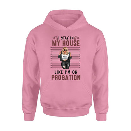 Personalized Girl Shirt/Long sleeve/Sweatshirt/Hoodie - Gift Idea For Girl - I Stay In My House Like I'm On Probation