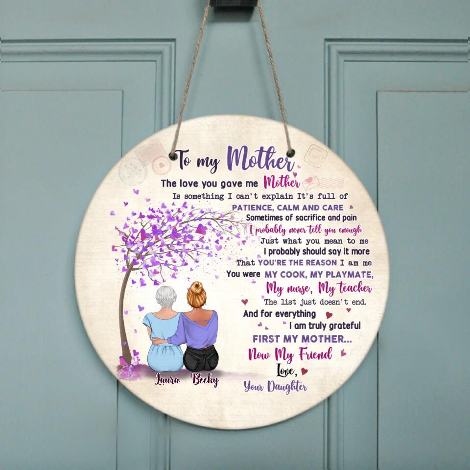 Custom Personalized To My Mother Circle Door Sign - Gift Idea For Mother's Day From Daughter - I Am Truly Grateful First My Mother Now My Friend