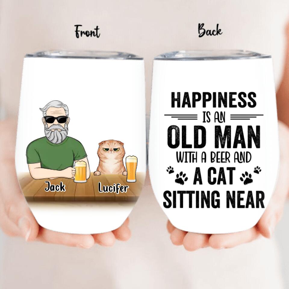 Personalized Pet Lovers Wine Tumbler - Gift Idea For Friends/Besties/Family - Happiness Is An Old Man With A Beer And A Cat Sitting Near