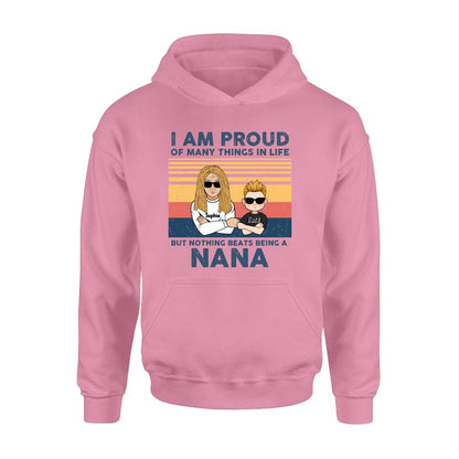 Personalized Proud Nana T-shirt/Long Sleeve/Sweatshirt/Hoodie - Up to 3 Kids - Gift For Dad/Mom/Grandma/Grandpa - I Am Proud Of Many Things In Life But Nothing Beats Being A Nana